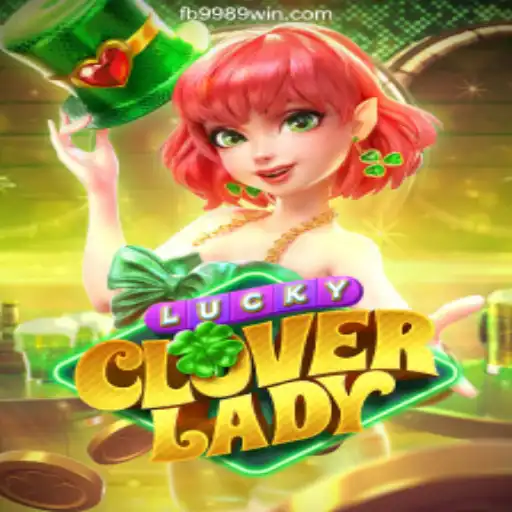 LuckyCloverLady: Dive into the Exciting World of Online Slots with 9989WIN.com
